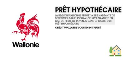 Prêt hypothécaire : la Wallonie propose une assurance prêt hypothécaire 100% gratuite !