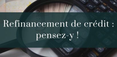 Refinancement de crédits : c’est le moment !